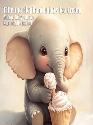 cover image of Ellie the Elephant Enjoys Ice Cream